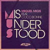Misunderstood - Miguel Migs & Coco Bonne & Miguel Migs feat. Coco Bonne