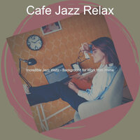 Waltz Soundtrack for Work from Home - Cafe Jazz Relax