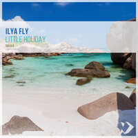 Little Holiday - Ilya Fly
