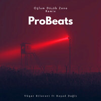 Oğlum Düşüb Zona - ProBeats & Vüqar Biləcəri & Rəşad Dağlı