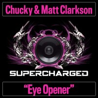 Eye Opener - Chucky & Matt Clarkson