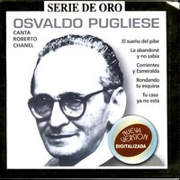 Tu Casa Ya No Está - Osvaldo Pugliese