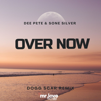 Over Now - Dee Pete & Sone Silver & Dogg Scar Remix