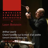 Chant funèbre sur la mort d'un poète: I. Chant funèbre sur la mort d’un poète - Leon Botstein & American Symphony Orchestra & Concert Chorale Of New York