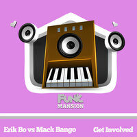 Get Involved - Erik Bo & Mack Bango