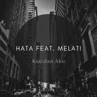 Kau Dan Aku - Hata & Melati