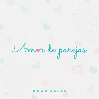 Amor De Mi Vida - Omar Salas