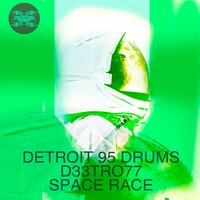 Space Race - Detroit 95 Drums, D33tro7 & Detroit 95 Drums & D33tro7