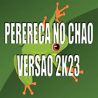 Perereca no Chao Versao 2K23 - MC VUK VUK & DJ LZ do Cpx