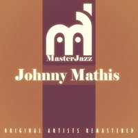 Love Look Away - Johnny Mathis & Nelson Riddle & His Orchestra