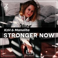 Stronger Now - Manolita & KzH