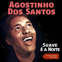 Sem Cessar (All The Way) - Agostinho Dos Santos