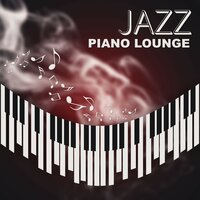 Piano Lounge - Calming Piano Music Collection