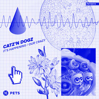 Our Crazy - Catz 'n Dogz