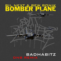 Bomber Plane - Bil Next & Bew Bonik & Badhabitz