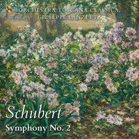 Symphony No. 2 in B-Flat Major, D. 125: IV. Presto - Orchestra Toscana Classica & Giuseppe Lanzetta & Франц Шуберт