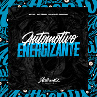 Automotivo Energizante - dj Bosão original & MC Denny & MC RD