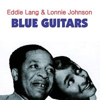 Bull Frog Moan - Lonnie Johnson & Eddie Lang