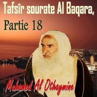Tafsîr sourate Al Baqara, Partie 18, Pt.6 - Muhamed Al Othaymine