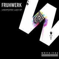 Unexpected Luck - Fruhwerk