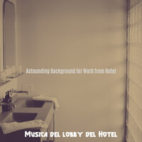 Tasteful Moods for Staycations - Música del lobby del hotel