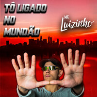 Tô Ligado no Mundão - Mc luizinho