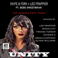 Unity - BeBe Sweetbriar & kNIFE & fORK & Leo Frappier