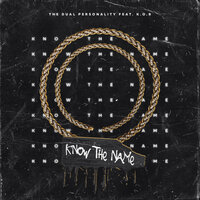 Know The Name - The Dual Personality & K.O.B