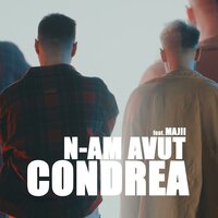 N-am avut - Condrea & Majii