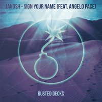 Sign Your Name - Janosh feat. Angelo Pace & Janosh & Angelo Pace