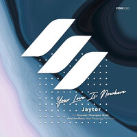 Your Love Is Nowhere - Jaytor & Rudii