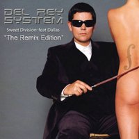 Sweet Division - Del Rey System & Dallas