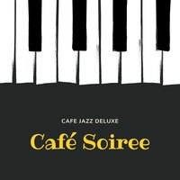 Cappuccino Cadence - Cafe Jazz Deluxe