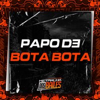 Papo de Bota Bota - MC RAY ORIGINAL & DJ Moraez