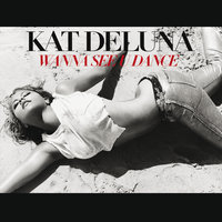 Wanna See U Dance - Kat Deluna