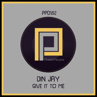 Give It To Me - Din Jay & Reelsoul