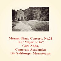 Piano Concerto No.21 In C Major, K.467: 2. Andante - Camerata Academica Des Salzburger Mozarteums & Geza Anda & Вольфганг Амадей Моцарт