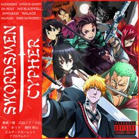 Swordsmen of Anime Cypher - RapKnight & Shwabadi & Halacg & Connor Quest! & Da-Wolf & Mir Blackwell