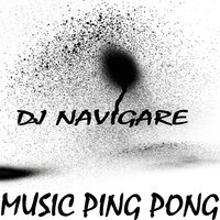 Music Ping Pong - DJ Navigare