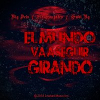 El Mundo Va a Seguir Girando - Ele Gonzales & Gabi Bg & Big Deiv