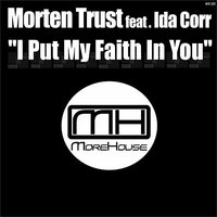I Put My Faith In You (Dj Tools) - Morten Trust & Ida Corr