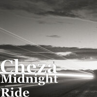 Midnight Ride - Cheza