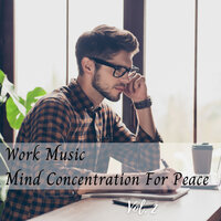 Alpha Brain Work Music - Concentration Music for Work & Study Music & Soothing Music
