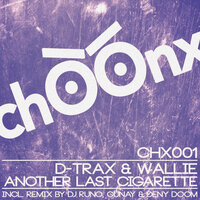 Another Last Cigarette - D-Trax & Wallie & Dj Runo & Günay