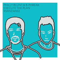 Execute The Plan - B-Phreak & Philly Blunt