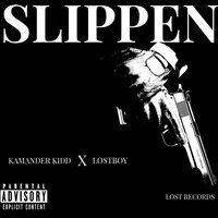 Slippen - Lostboy & Kamander Kidd