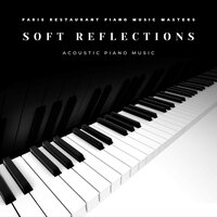 Silent Serenity - Paris Restaurant Piano Music Masters