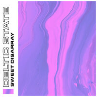 Sweet Disarray - Deltic State