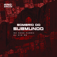 Sombrio do Submundo - Mc Nego Pumma & DJ H15 ZS