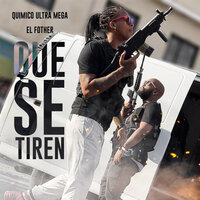 Que Se Tiren - Quimico Ultra Mega & El Fother